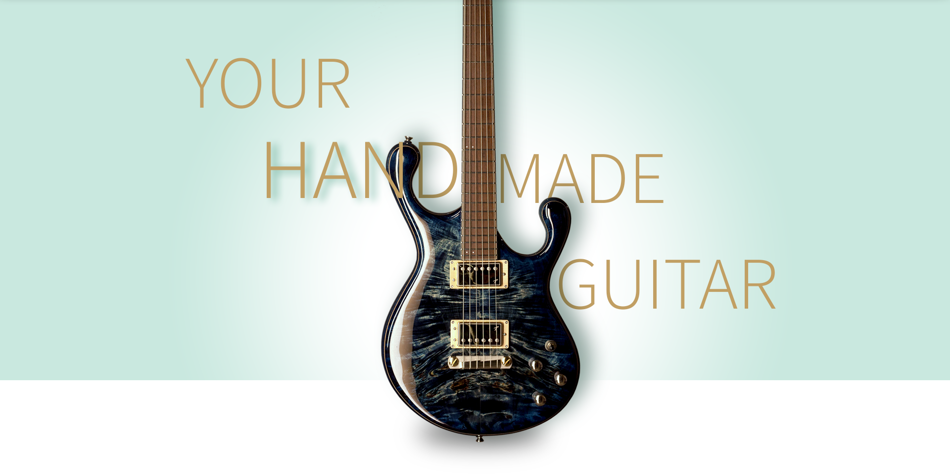 Your handmade guitar